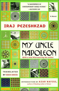 Title: My Uncle Napoleon: A Novel, Author: Iraj Pezeshkzad