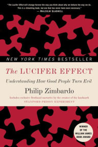 Title: The Lucifer Effect: Understanding How Good People Turn Evil, Author: Philip Zimbardo