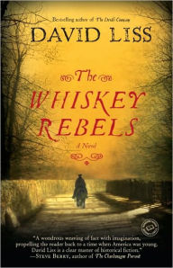 Title: The Whiskey Rebels, Author: David Liss