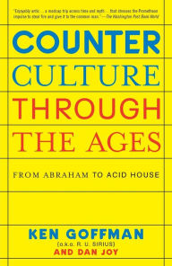 Title: Counterculture Through the Ages: From Abraham to Acid House, Author: Ken Goffman