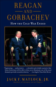 Title: Reagan and Gorbachev: How the Cold War Ended, Author: Jack Matlock