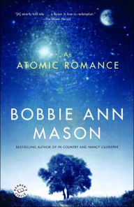 Title: An Atomic Romance, Author: Bobbie Ann Mason