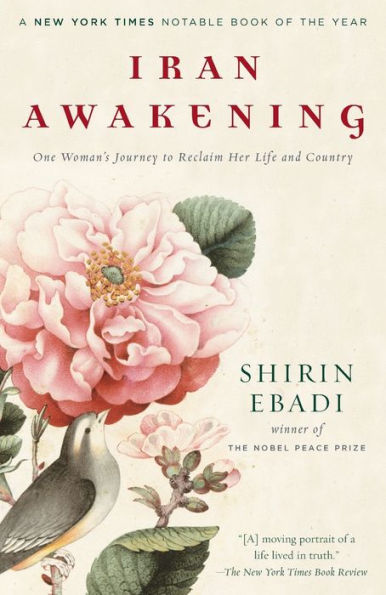 Iran Awakening: One Woman's Journey to Reclaim Her Life and Country