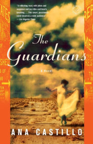 Title: The Guardians: A Novel, Author: Ana Castillo
