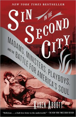 Sin in the Second City: Madams, Ministers, Playboys, and the Battle for America's Soul