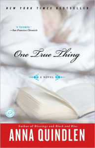 Title: One True Thing, Author: Anna Quindlen