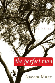 Title: The Perfect Man, Author: Naeem Murr