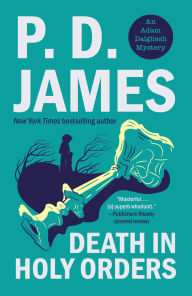 Title: Death in Holy Orders (Adam Dalgliesh Series #11), Author: P. D. James