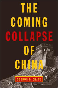 Title: The Coming Collapse of China, Author: Gordon G. Chang