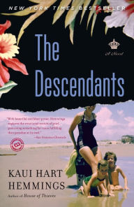 Title: The Descendants: A Novel, Author: Kaui Hart Hemmings