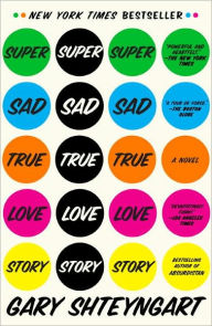 Title: Super Sad True Love Story, Author: Gary Shteyngart