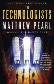 Title: The Technologists (with bonus short story The Professor's Assassin): A Novel, Author: Matthew Pearl