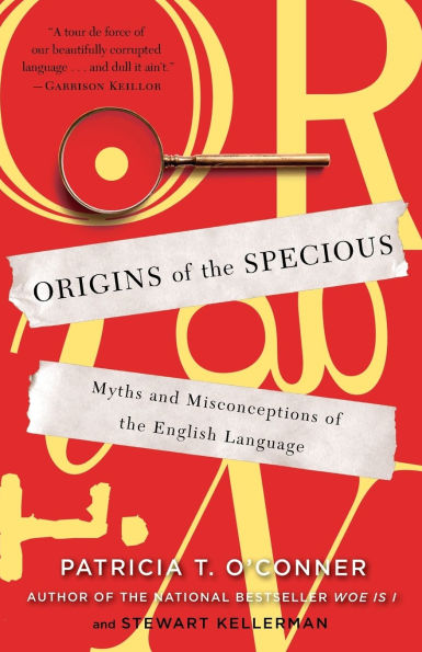 Origins of the Specious: Myths and Misconceptions English Language