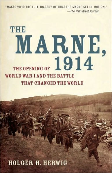 the Marne, 1914: Opening of World War I and Battle That Changed