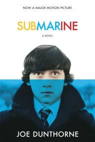 Title: Submarine: A Novel, Author: Joe Dunthorne