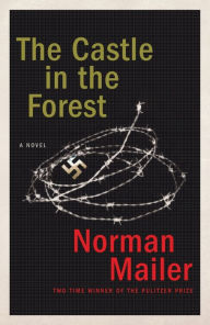 Title: The Castle in the Forest, Author: Norman Mailer