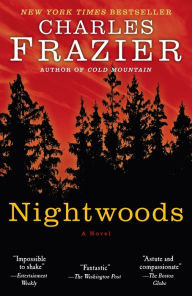 Title: Nightwoods: A Novel, Author: Charles Frazier