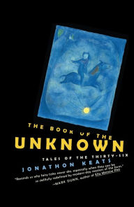 Title: Book of the Unknown: Tales of the Thirty-six, Author: Jonathon Keats