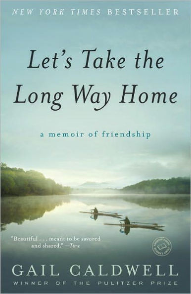 Let's Take the Long Way Home: A Memoir of Friendship