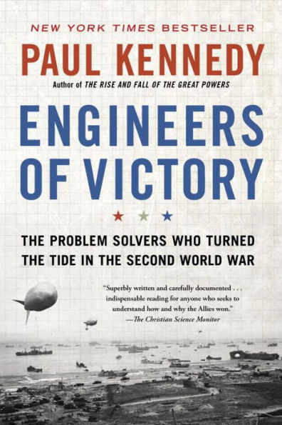 Engineers of Victory: the Problem Solvers Who Turned Tide Second World War