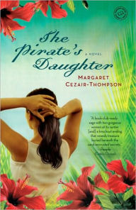 Title: The Pirate's Daughter: A Novel, Author: Margaret Cezair-Thompson