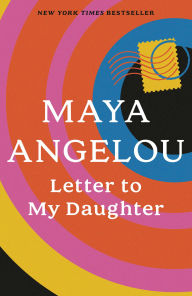 Title: Letter to My Daughter, Author: Maya Angelou