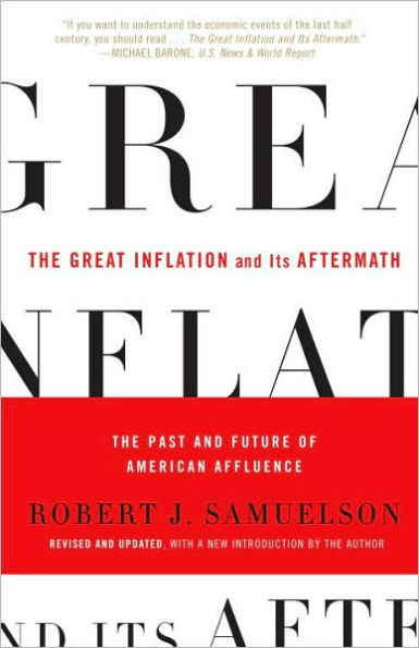 The Great Inflation and Its Aftermath: Past Future of American Affluence