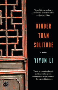 Title: Kinder Than Solitude, Author: Yiyun Li