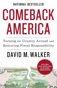 Title: Comeback America: Turning the Country Around and Restoring Fiscal Responsibility, Author: David M. Walker