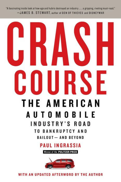 Crash Course: The American Automobile Industry's Road to Bankruptcy and Bailout-and Beyond