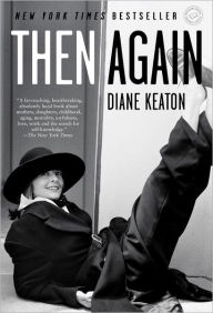 Title: Then Again, Author: Diane Keaton