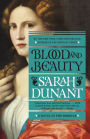 Blood and Beauty: A Novel About the Borgias