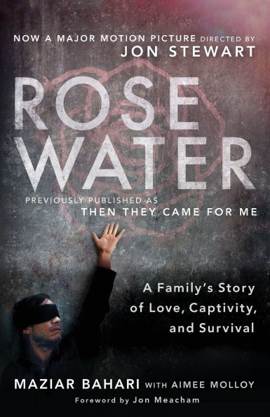 Rosewater (Movie Tie-in Edition): A Family's Story of Love, Captivity, and Survival