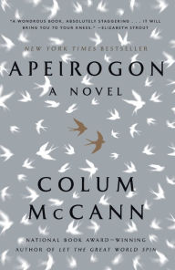 Title: Apeirogon: A Novel, Author: Colum McCann