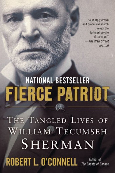 Fierce Patriot: The Tangled Lives of William Tecumseh Sherman