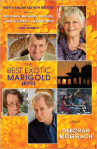 Title: The Best Exotic Marigold Hotel: A Novel, Author: Deborah Moggach