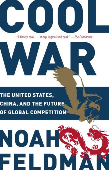 Cool War: The United States, China, and the Future of Global Competition