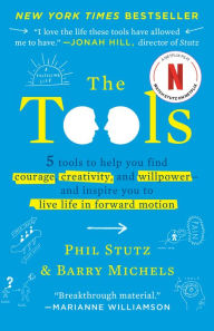 Download ebooks for ipad kindle The Tools: 5 Tools to Help You Find Courage, Creativity, and Willpower--and Inspire You to Live Life in Forward Motion 9780679644446 in English  by Phil Stutz, Barry Michels, Phil Stutz, Barry Michels