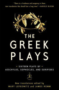 Title: The Greek Plays: Sixteen Plays by Aeschylus, Sophocles, and Euripides, Author: Sophocles