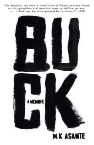 Title: Buck: A Memoir, Author: M.K. Asante