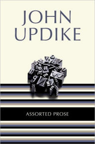 Title: Assorted Prose, Author: John Updike