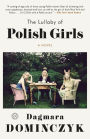 The Lullaby of Polish Girls: A Novel