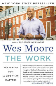 Title: The Work: Searching for a Life That Matters, Author: Wes Moore