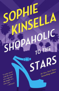 Title: Shopaholic to the Stars (Shopaholic Series #7), Author: Sophie Kinsella