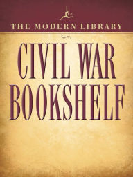 Title: The Modern Library Civil War Bookshelf 5-Book Bundle: Personal Memoirs, Uncle Tom's Cabin, The Red Badge of Courage, Jefferson Davis: The Essential Writings, The Life and Writings of Abraham Lincoln, Author: Ulysses S. Grant