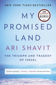 Title: My Promised Land: The Triumph and Tragedy of Israel, Author: Ari Shavit