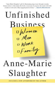 Title: Unfinished Business: Women Men Work Family, Author: Anne-Marie Slaughter