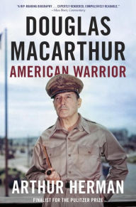 Title: Douglas MacArthur: American Warrior, Author: Arthur Herman