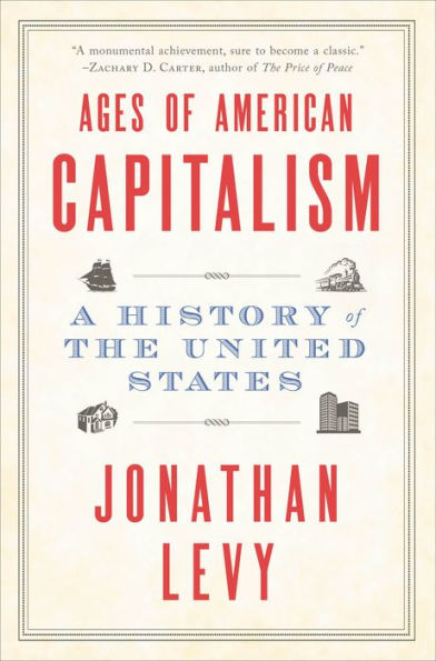 Ages of American Capitalism: A History the United States