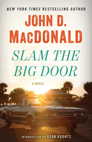 Slam the Big Door: A Novel